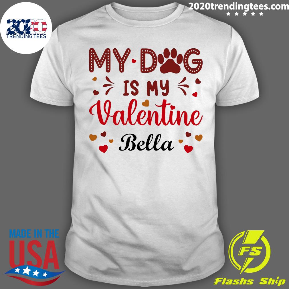 Official My Dogs Is Valentine Bella - Adult & Kids T-Shirts, Sweatshirts & Hoodies apparel design preview 1
