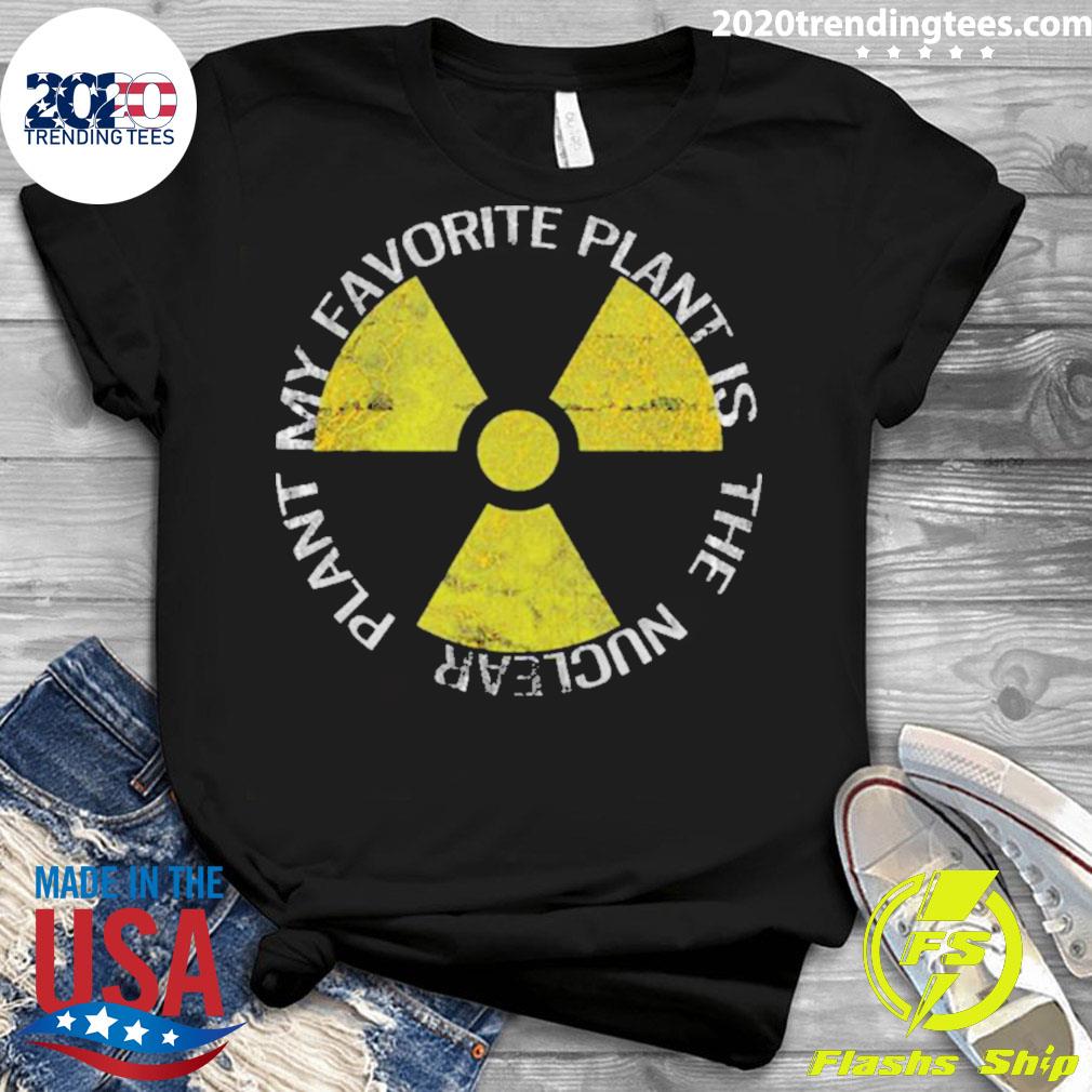Official my Favorite Plant Is The Nuclear - Adult & Kids T-Shirts, Sweatshirts & Hoodies apparel design preview 3
