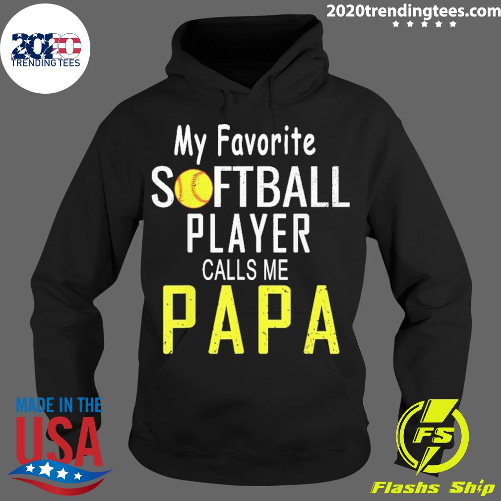 Official my favorite softball player calls me papa - Adult & Kids T-Shirts, Sweatshirts & Hoodies apparel design preview 2