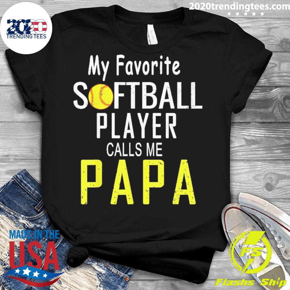 Official my favorite softball player calls me papa - Adult & Kids T-Shirts, Sweatshirts & Hoodies apparel design preview 3