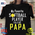 Official my favorite softball player calls me papa - Adult & Kids T-Shirts, Sweatshirts & Hoodies apparel design preview 1