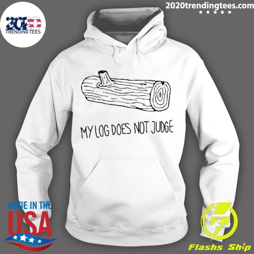 Official my Log Does Not Judge - Adult & Kids T-Shirts, Sweatshirts & Hoodies apparel design preview 2