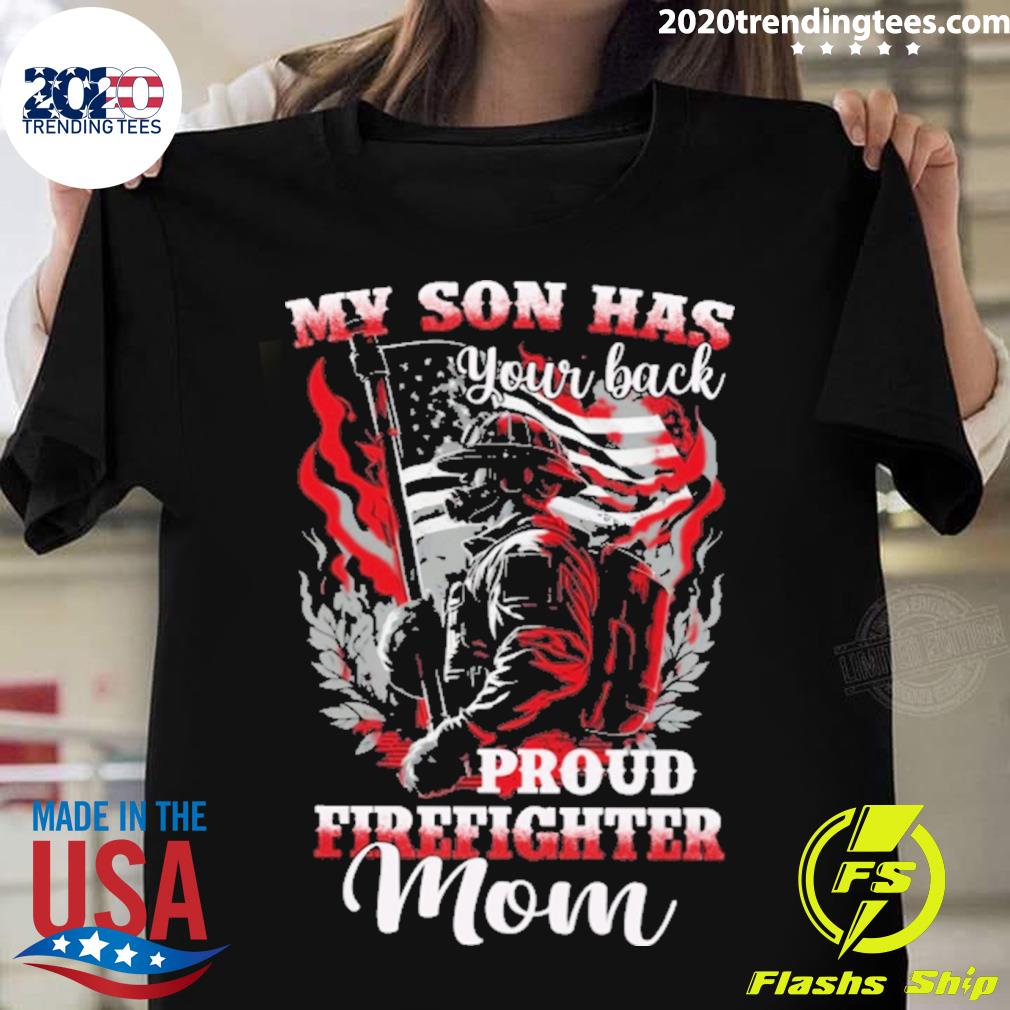 Official my Son Has Your Back Proud Firefighter Mom - Adult & Kids T-Shirts, Sweatshirts & Hoodies apparel design preview 1