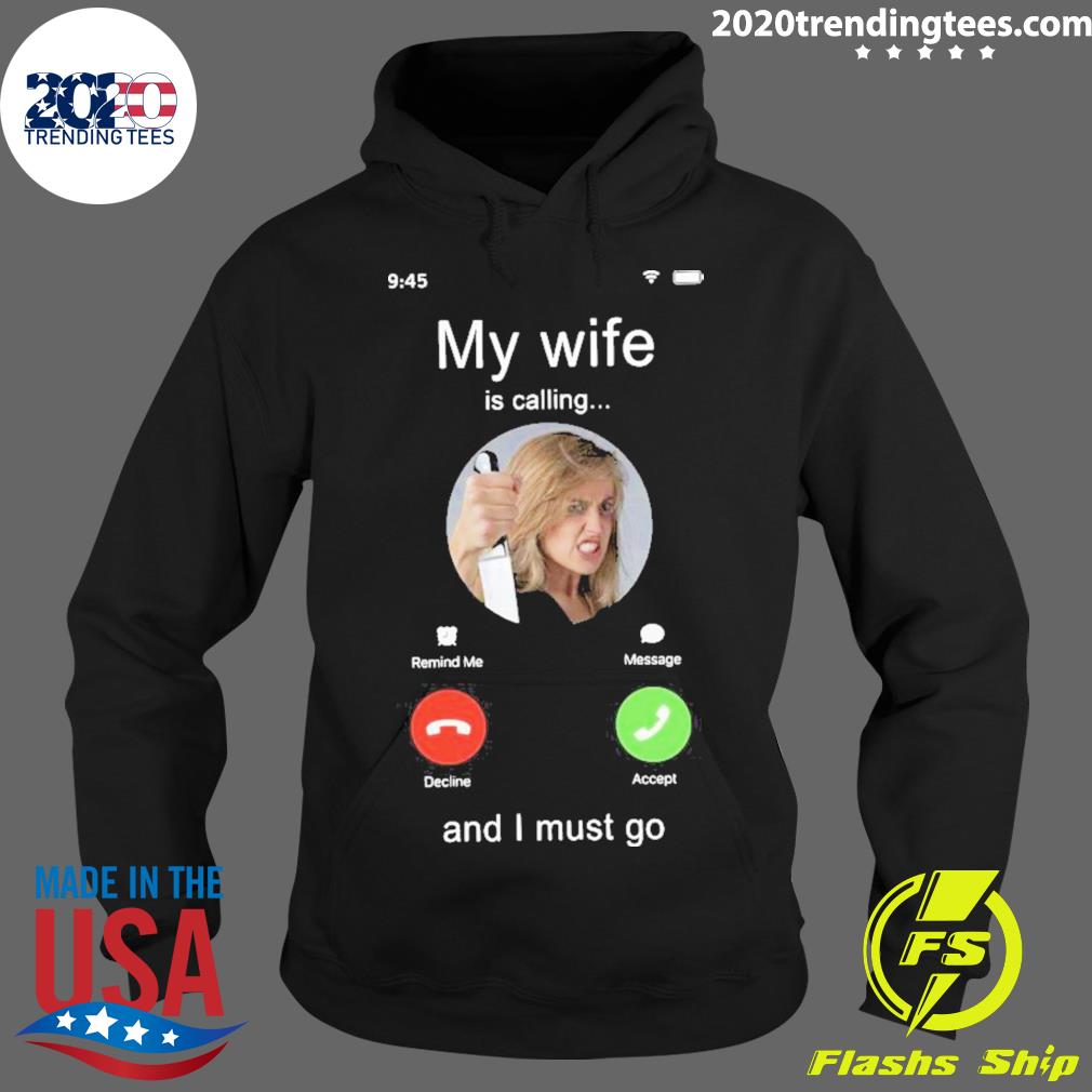 Official my Wife Is Calling And I Must Go - Adult & Kids T-Shirts, Sweatshirts & Hoodies apparel design preview 2