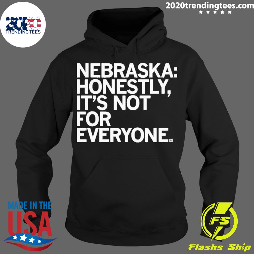 Official nebraska Honestly It's Not For Everyone - Adult & Kids T-Shirts, Sweatshirts & Hoodies apparel design preview 2