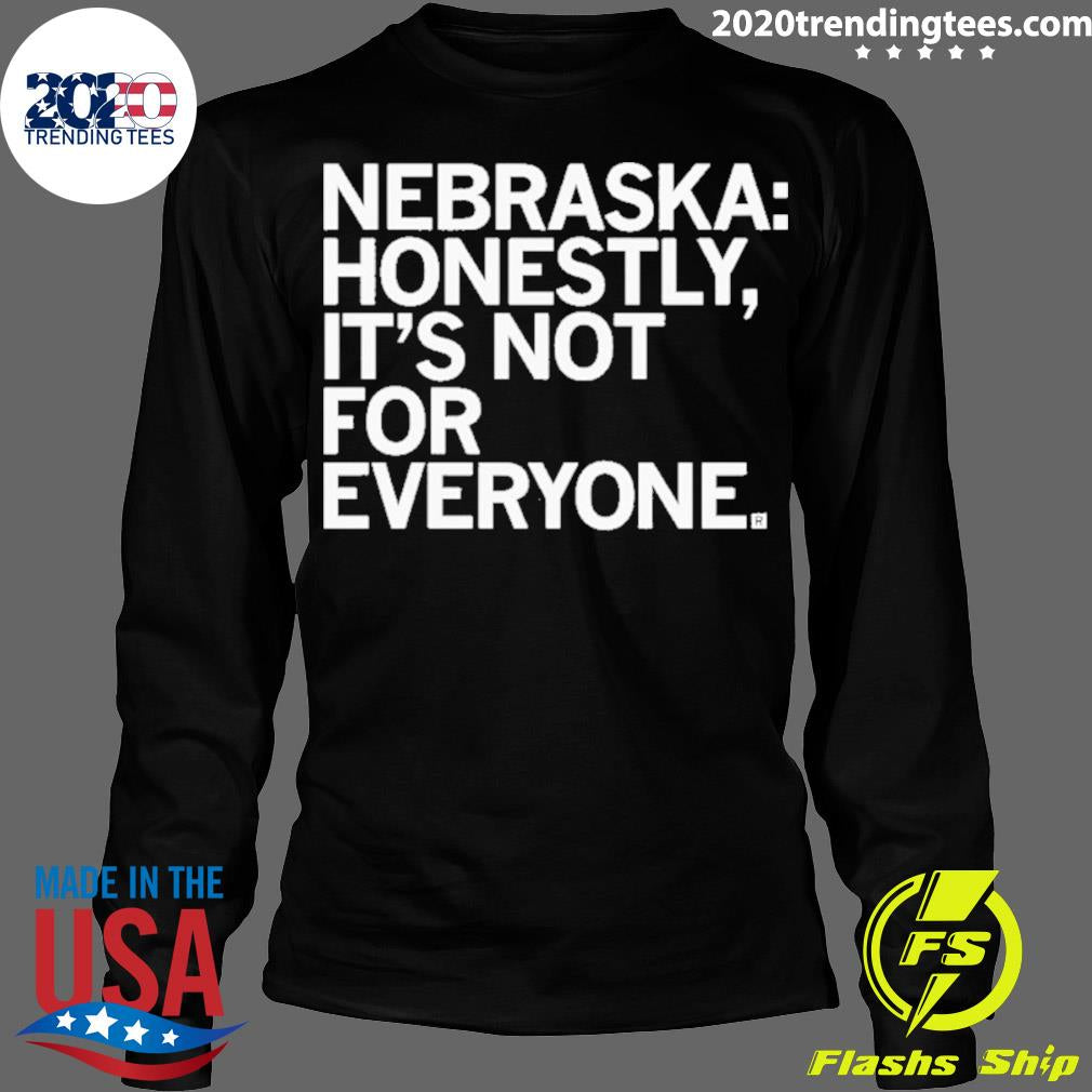 Official nebraska Honestly It's Not For Everyone - Adult & Kids T-Shirts, Sweatshirts & Hoodies apparel design preview 4
