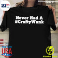 Official never Had A Crafty Wank - Adult & Kids T-Shirts, Sweatshirts & Hoodies apparel design preview 1