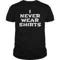 Official I Never Wear - Adult & Kids T-Shirts, Sweatshirts & Hoodies apparel design preview 1
