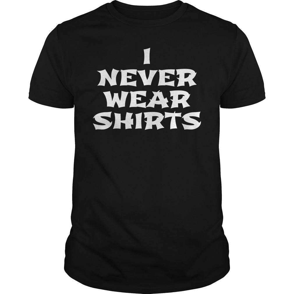 Official I Never Wear - Adult & Kids T-Shirts, Sweatshirts & Hoodies apparel design preview 1