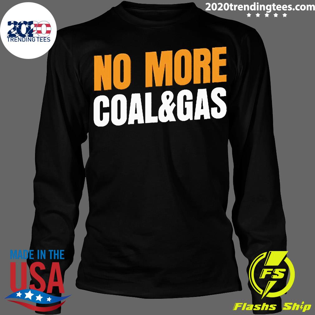 Official No More Coal Gas - Adult & Kids T-Shirts, Sweatshirts & Hoodies apparel design preview 4