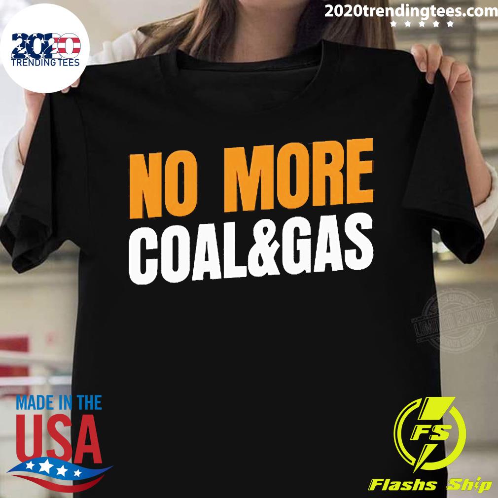 Official No More Coal Gas - Adult & Kids T-Shirts, Sweatshirts & Hoodies apparel design preview 1