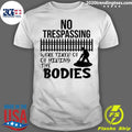 Official No Trespassing We're Tired of Hiding Bodies - Adult & Kids T-Shirts, Sweatshirts & Hoodies apparel design preview 1