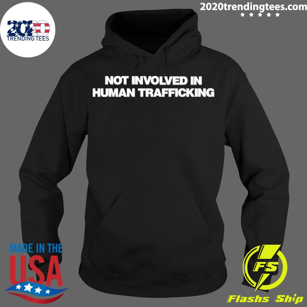 Official not Involved In Human Trafficking - Adult & Kids T-Shirts, Sweatshirts & Hoodies apparel design preview 2