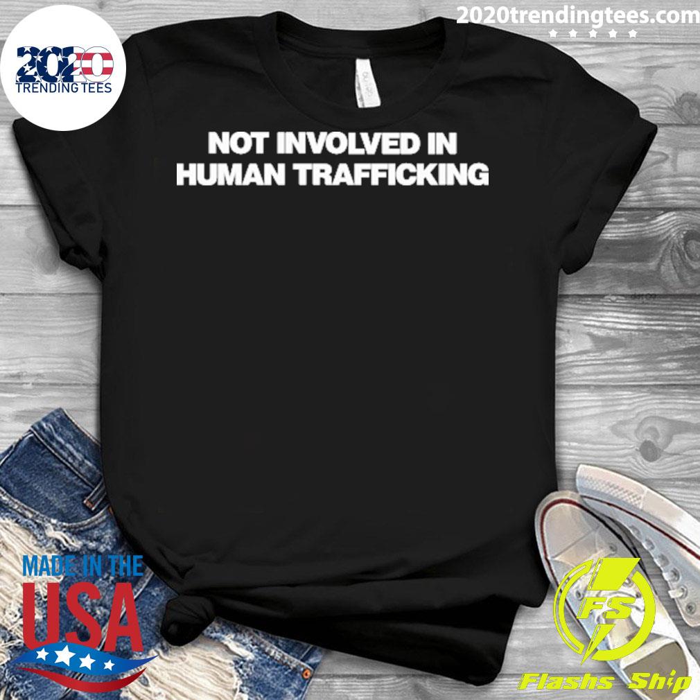Official not Involved In Human Trafficking - Adult & Kids T-Shirts, Sweatshirts & Hoodies apparel design preview 3
