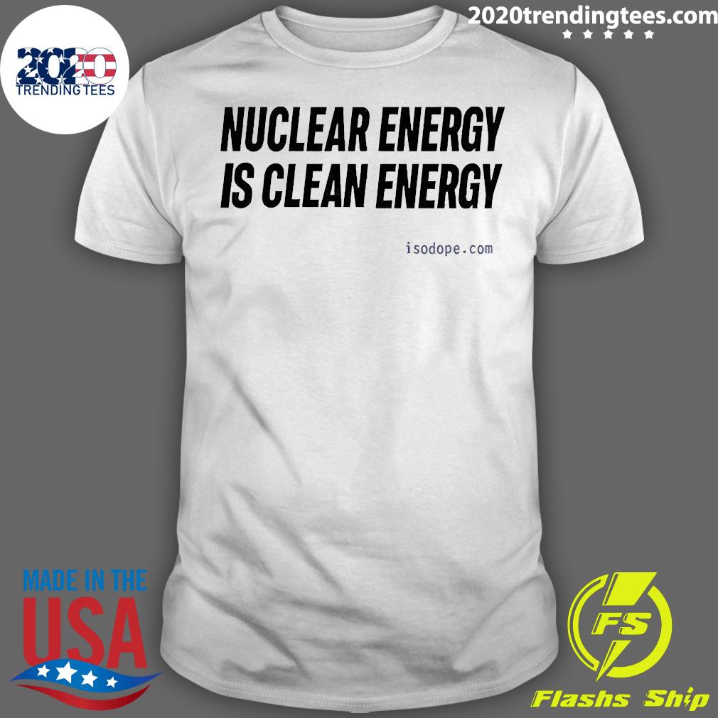 Official Nuclear Energy Is Clean - Adult & Kids T-Shirts, Sweatshirts & Hoodies apparel design preview 1