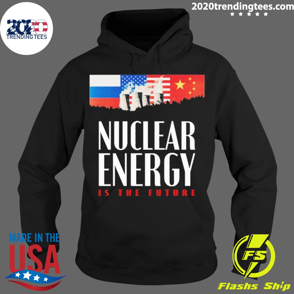 Official nuclear Energy Is The Future - Adult & Kids T-Shirts, Sweatshirts & Hoodies apparel design preview 2