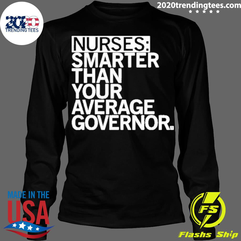 Official nurses Smarter Than Your Average Governor - Adult & Kids T-Shirts, Sweatshirts & Hoodies apparel design preview 4