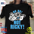 Official oh No Not Ricky - Adult & Kids T-Shirts, Sweatshirts & Hoodies apparel design preview 1