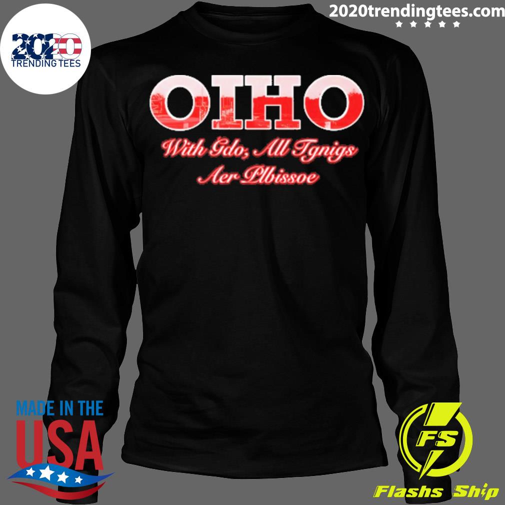 Official oiho With Gdo All Tgnigs Aer Plbissoe - Adult & Kids T-Shirts, Sweatshirts & Hoodies apparel design preview 4