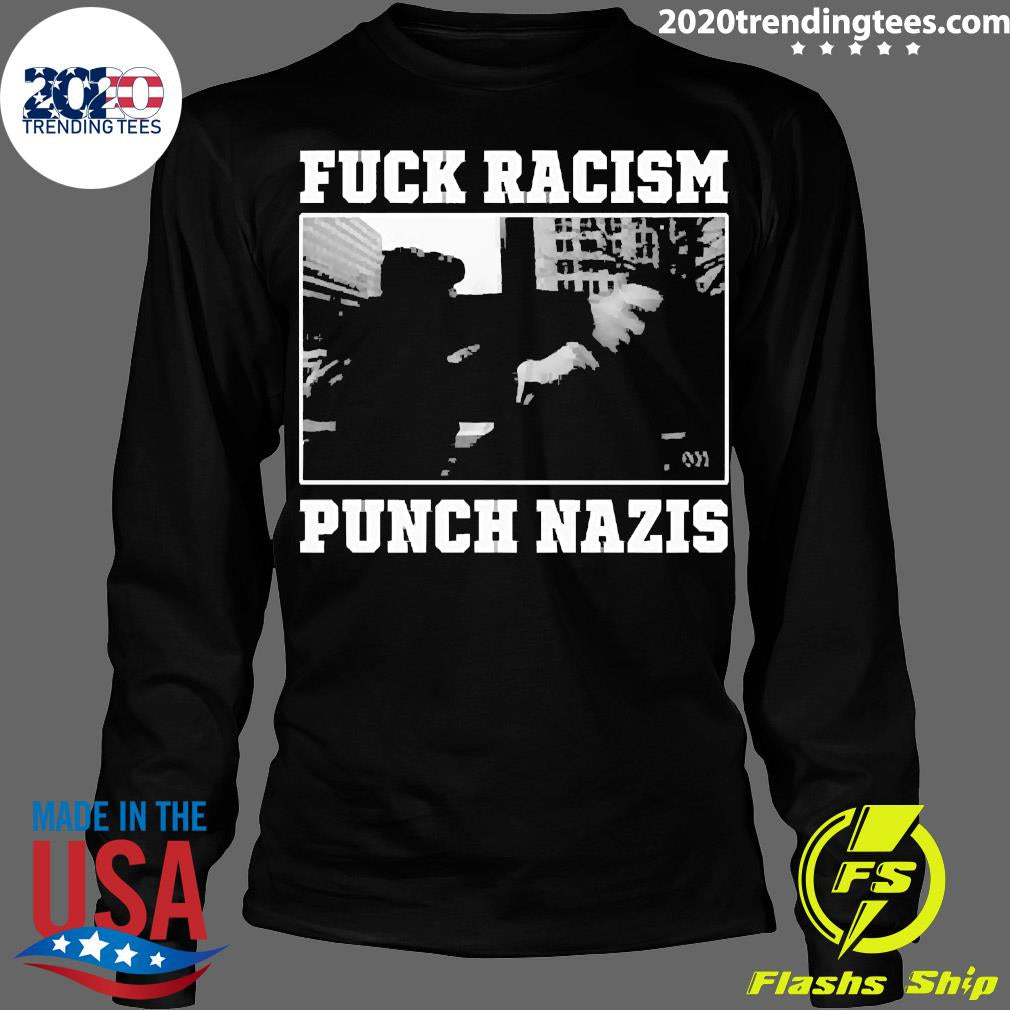 Official pedro L Gonzalez Fuck Racism Punch Nazis - Adult & Kids T-Shirts, Sweatshirts & Hoodies apparel design preview 4