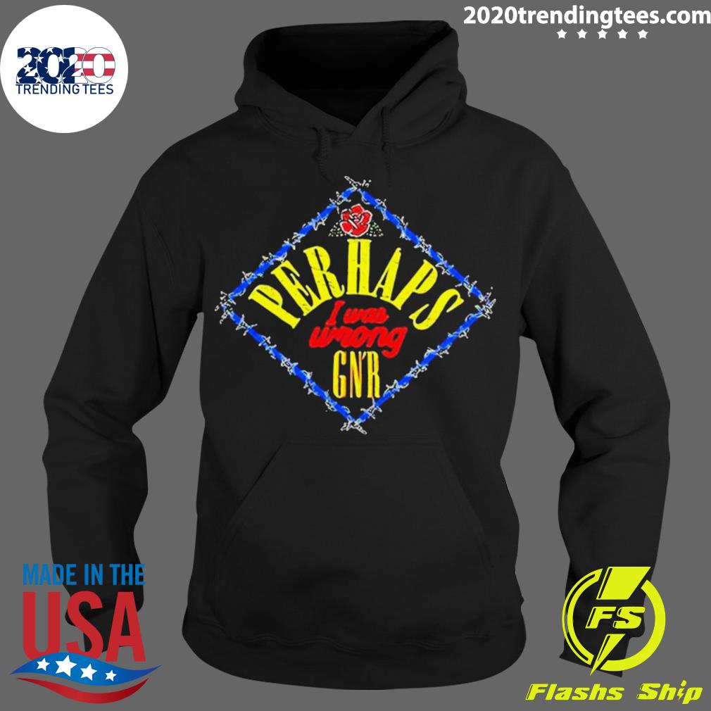 Official perhaps I Was Wrong GN'R - Adult & Kids T-Shirts, Sweatshirts & Hoodies apparel design preview 2