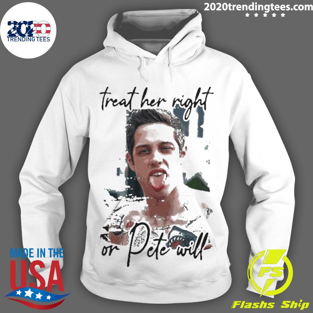 Official pete Davidson Treat Her Right Or Dete Will - Adult & Kids T-Shirts, Sweatshirts & Hoodies apparel design preview 2