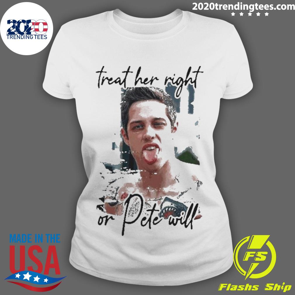 Official pete Davidson Treat Her Right Or Dete Will - Adult & Kids T-Shirts, Sweatshirts & Hoodies apparel design preview 3
