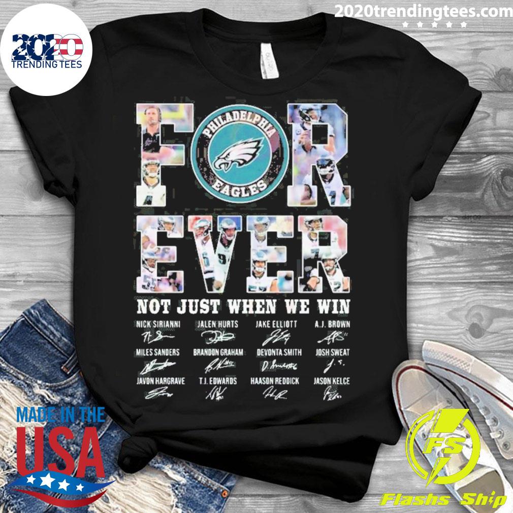 Official philadelphia Eagles Forever Not Just When We - Adult & Kids T-Shirts, Sweatshirts & Hoodies apparel design preview 3
