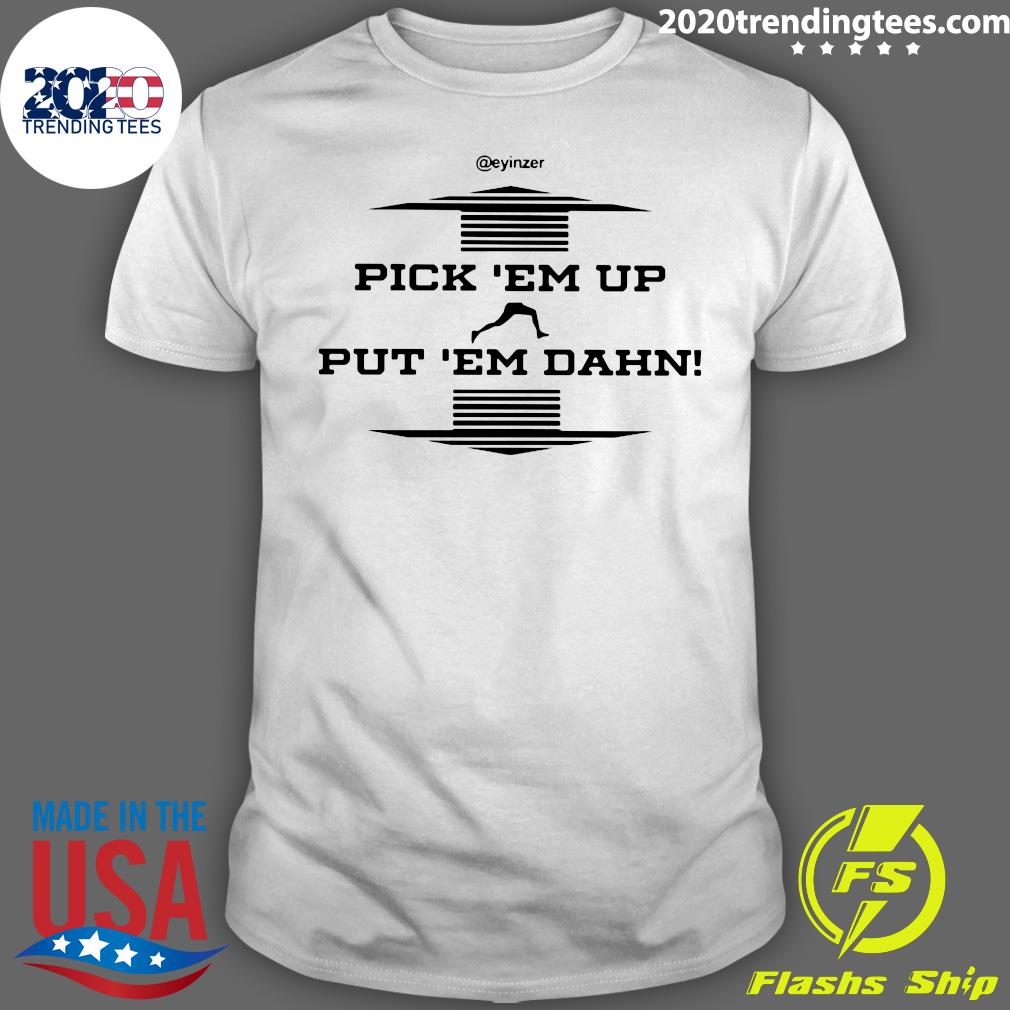 Official Pick Em Up Put Dahn - Adult & Kids T-Shirts, Sweatshirts & Hoodies apparel design preview 1