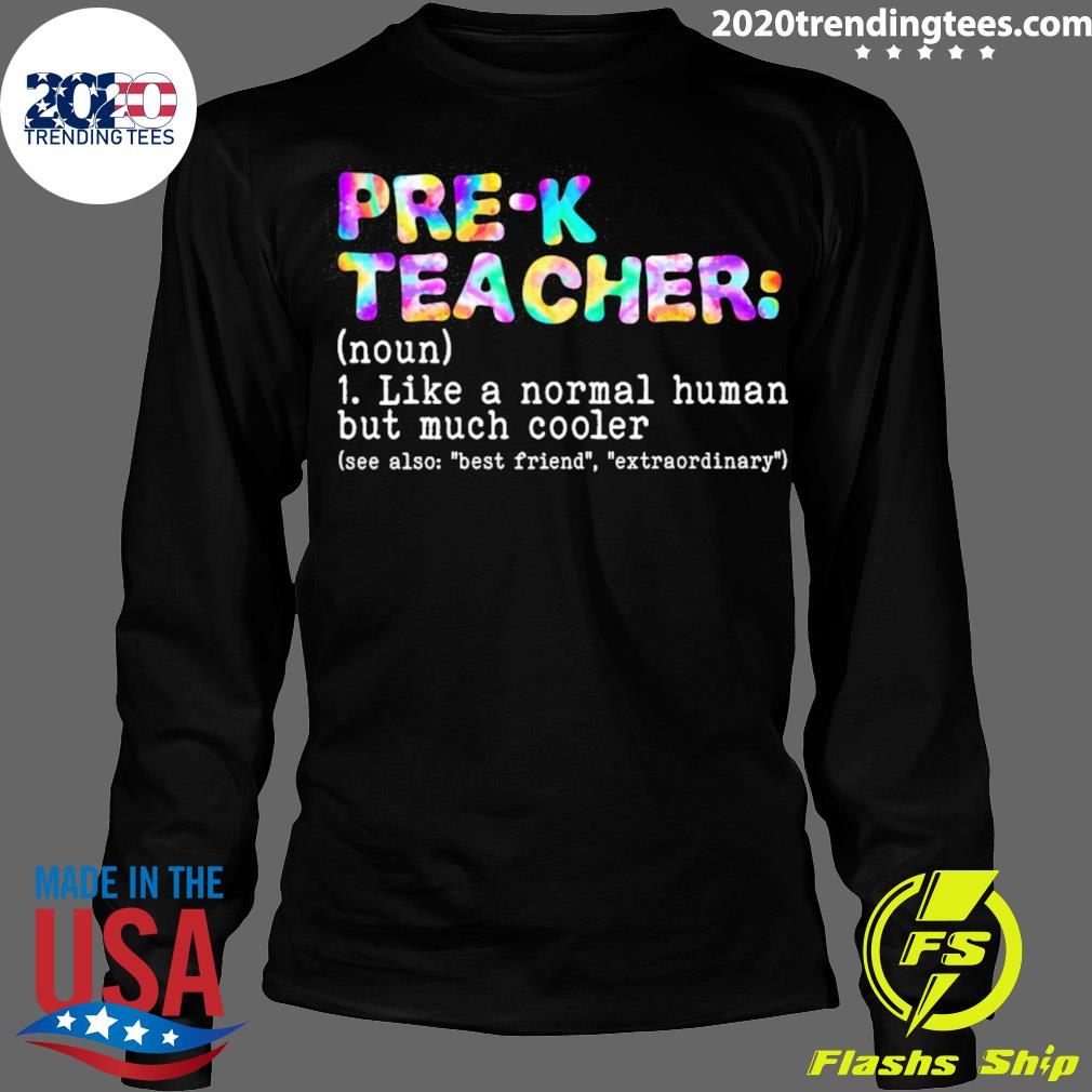 Official pre-K Teacher Like A Normal Human But Much - Adult & Kids T-Shirts, Sweatshirts & Hoodies apparel design preview 4