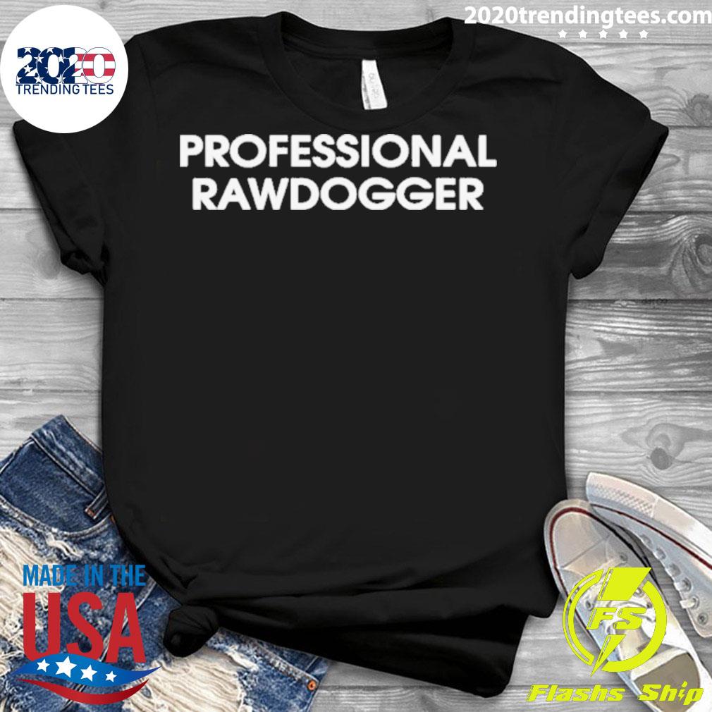 Official professional Rawdogger - Adult & Kids T-Shirts, Sweatshirts & Hoodies apparel design preview 3