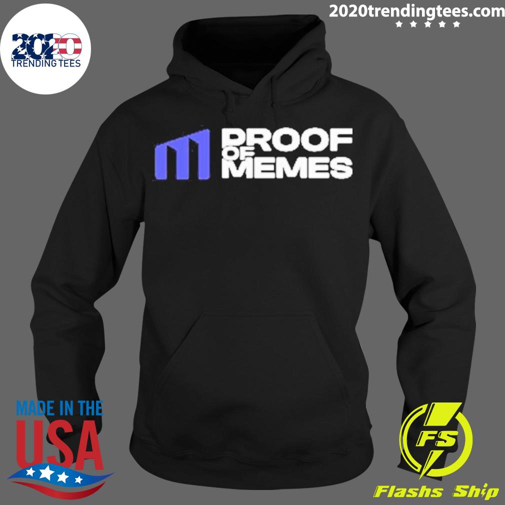 Official proofofmemes Merch Proof Of Memes - Adult & Kids T-Shirts, Sweatshirts & Hoodies apparel design preview 2