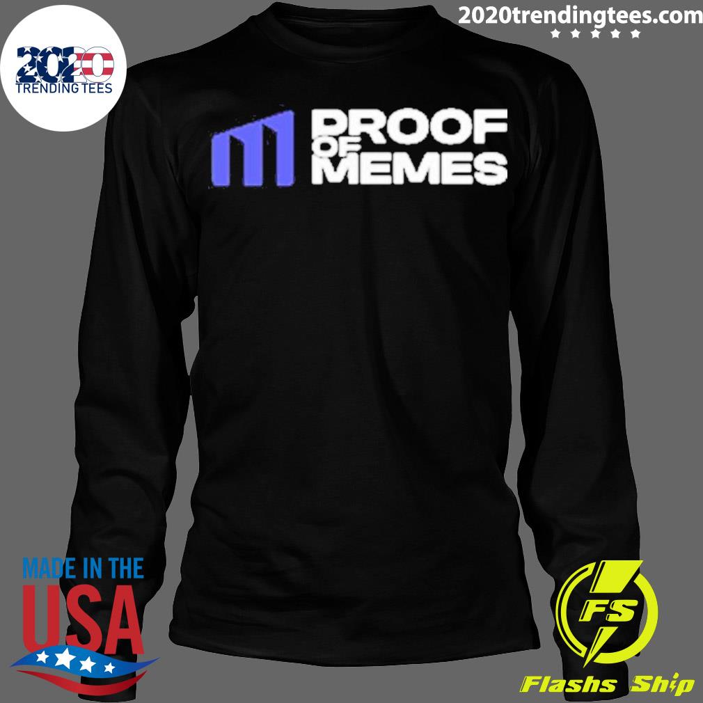 Official proofofmemes Merch Proof Of Memes - Adult & Kids T-Shirts, Sweatshirts & Hoodies apparel design preview 4