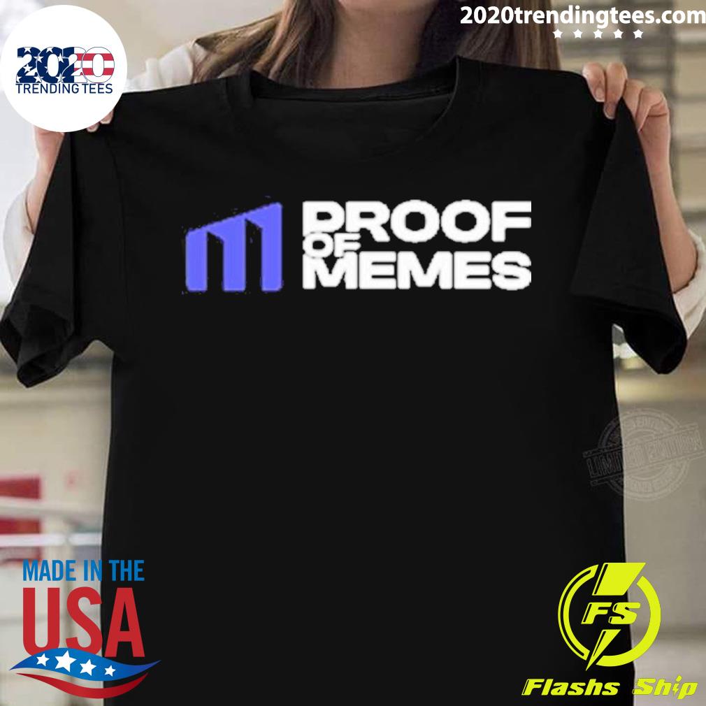 Official proofofmemes Merch Proof Of Memes - Adult & Kids T-Shirts, Sweatshirts & Hoodies apparel design preview 1