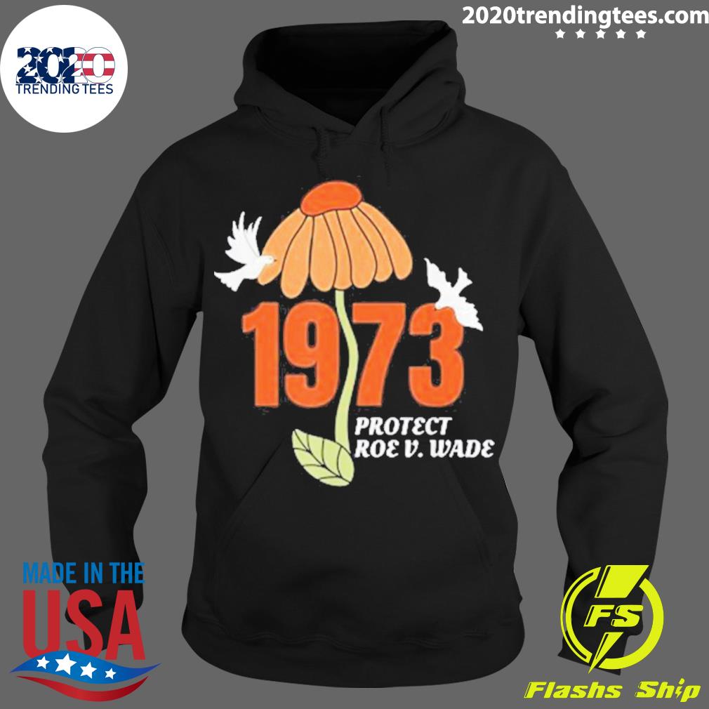 Official protect Roe V Wade 1973 Abortion Is - Adult & Kids T-Shirts, Sweatshirts & Hoodies apparel design preview 2