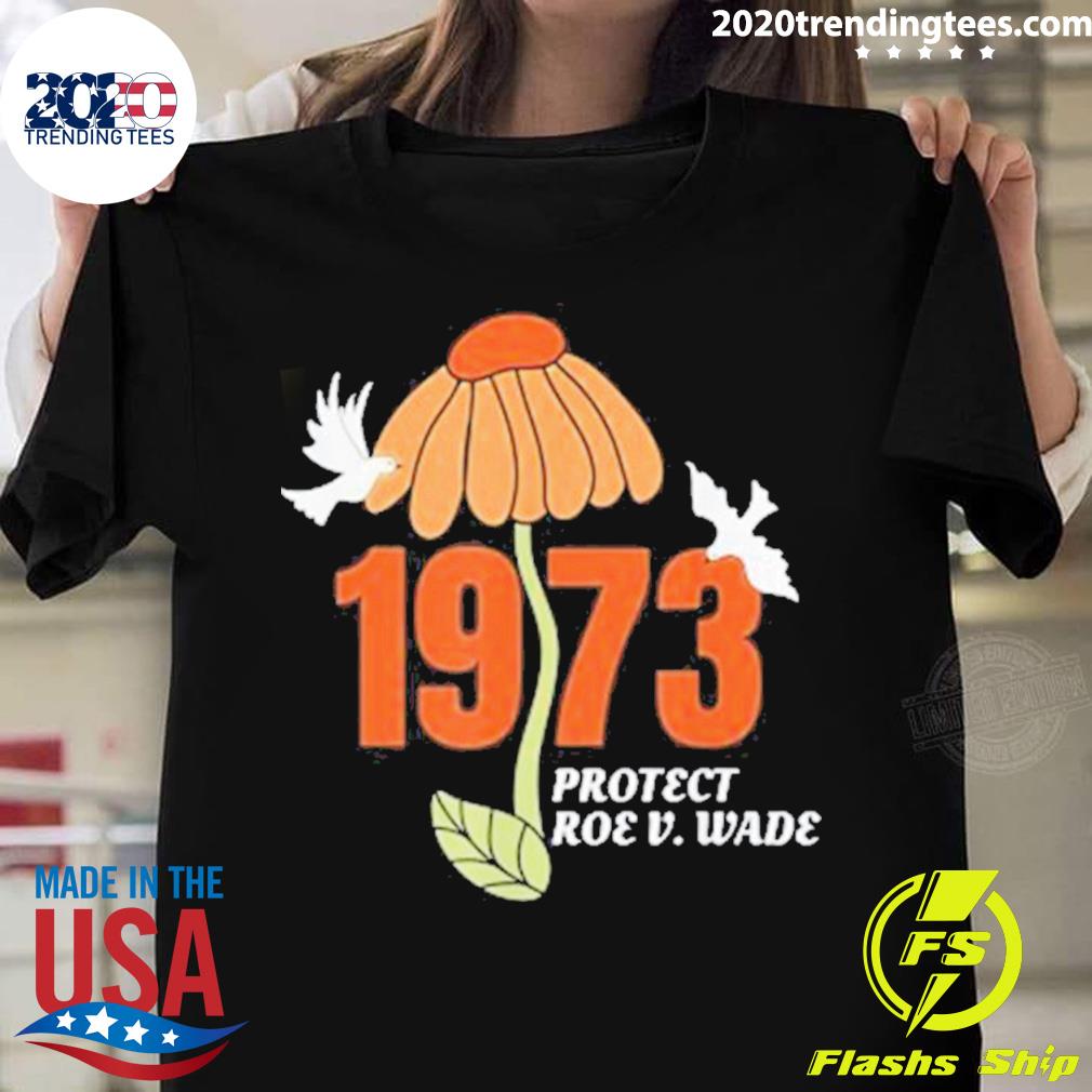 Official protect Roe V Wade 1973 Abortion Is - Adult & Kids T-Shirts, Sweatshirts & Hoodies apparel design preview 1