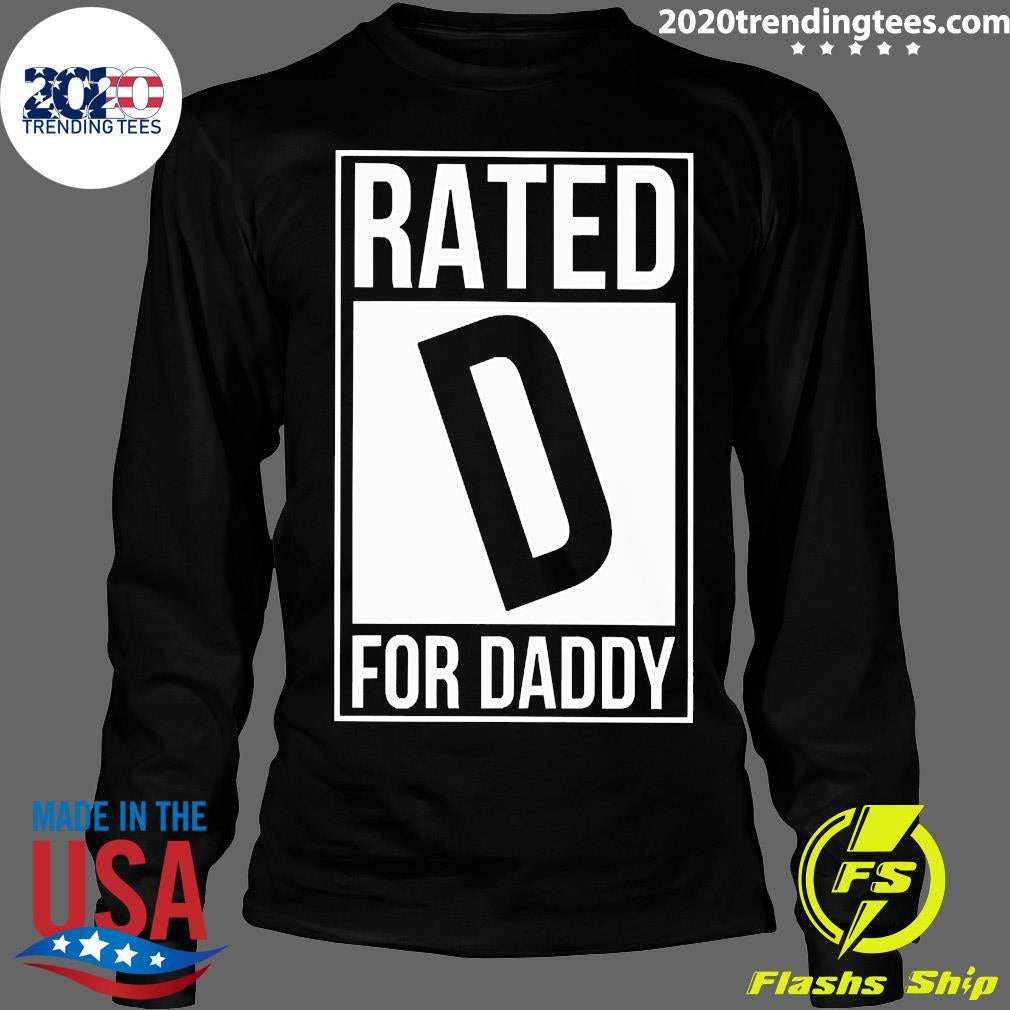 Official rated D For Daddy - Adult & Kids T-Shirts, Sweatshirts & Hoodies apparel design preview 4