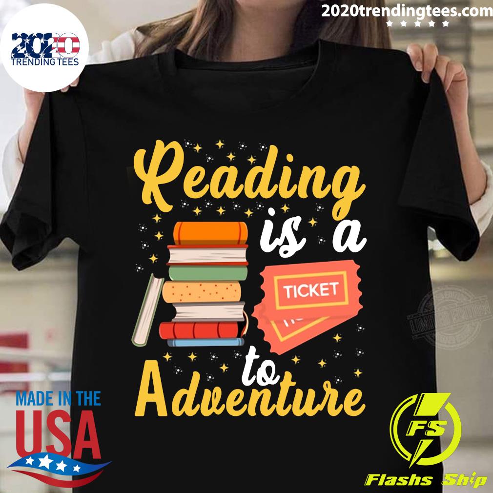 Official Reading Is A Ticket To Adventure Read Books - Adult & Kids T-Shirts, Sweatshirts & Hoodies apparel design preview 1