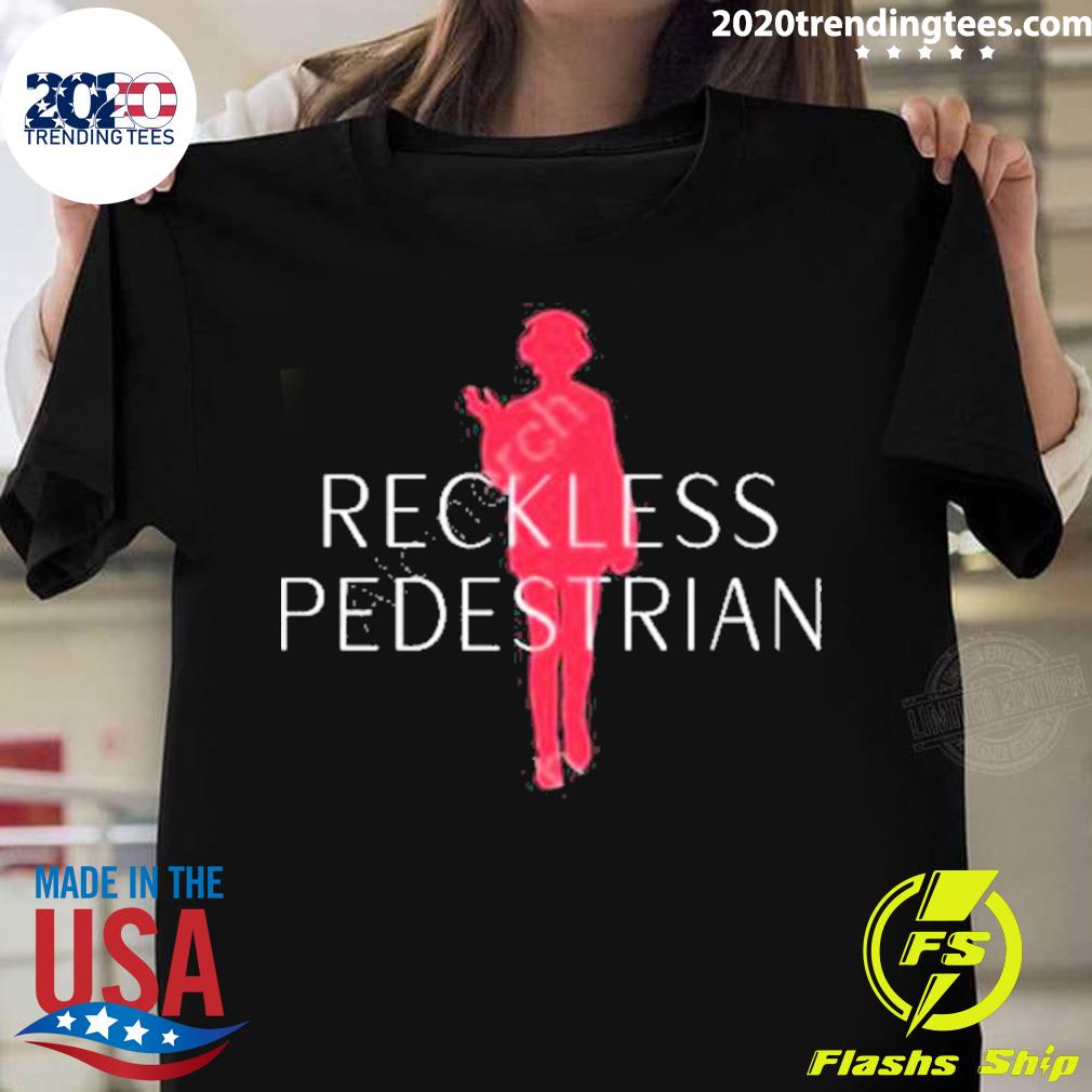 Official reckless Pedestrian - Adult & Kids T-Shirts, Sweatshirts & Hoodies apparel design preview 1