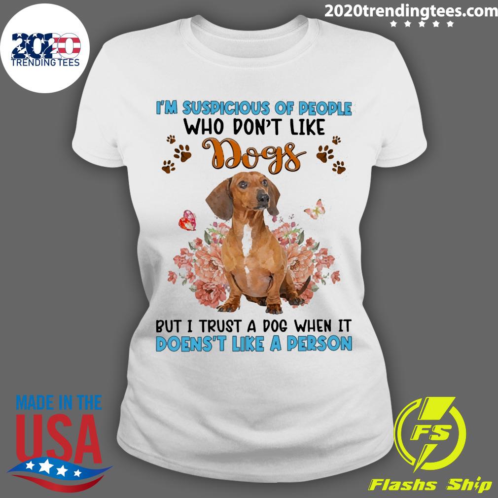 Official red Dachshund I'm Suspicious Of People Who - Adult & Kids T-Shirts, Sweatshirts & Hoodies apparel design preview 3