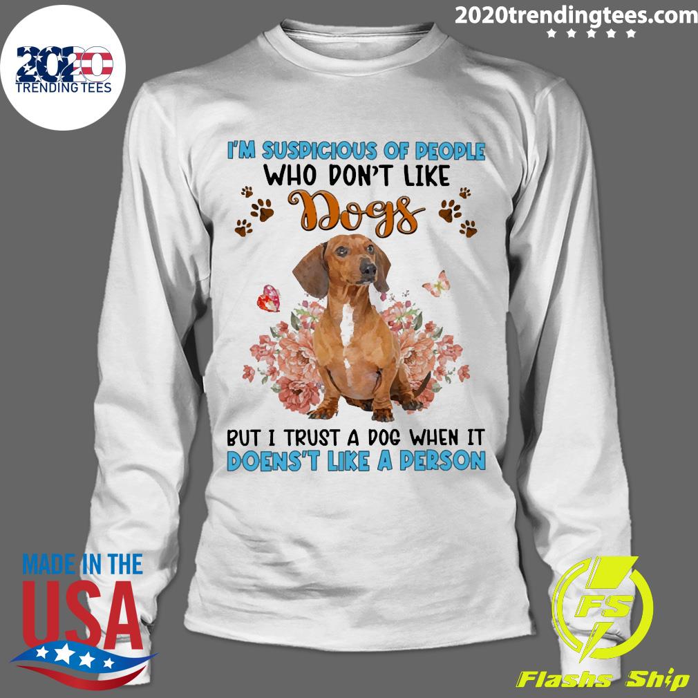 Official red Dachshund I'm Suspicious Of People Who - Adult & Kids T-Shirts, Sweatshirts & Hoodies apparel design preview 4