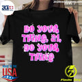 Official rich Flex Do Your Thing - Adult & Kids T-Shirts, Sweatshirts & Hoodies apparel design preview 1