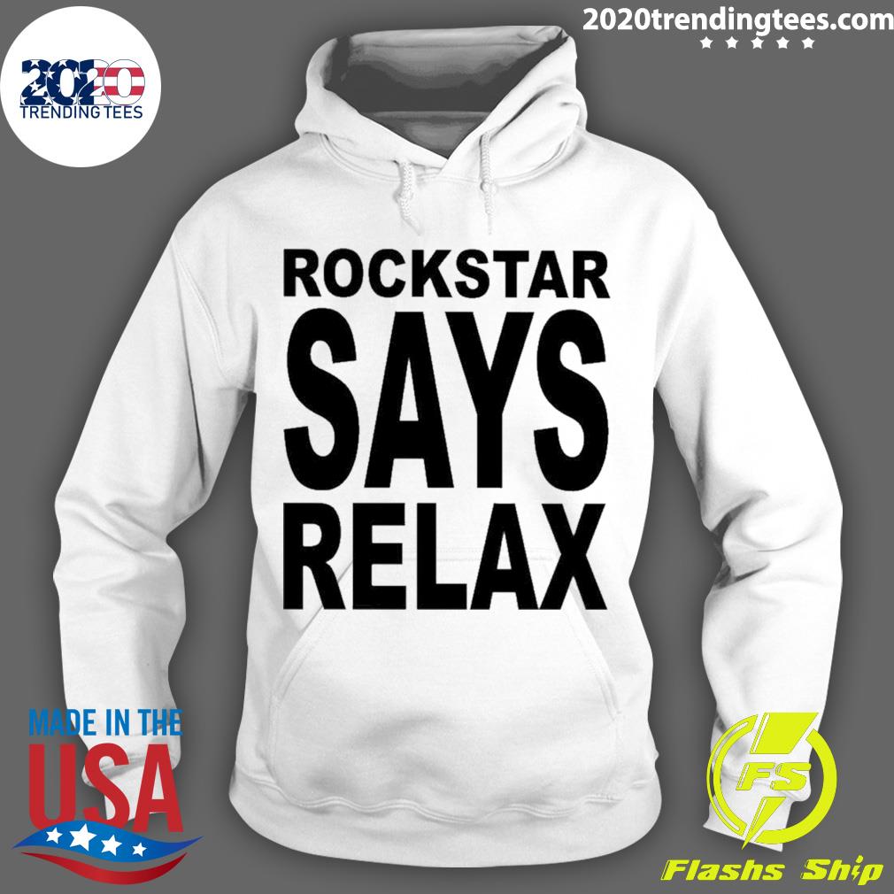 Official rockstar Says Relax - Adult & Kids T-Shirts, Sweatshirts & Hoodies apparel design preview 2