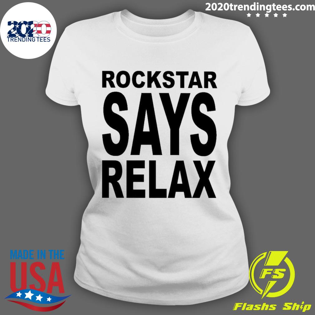 Official rockstar Says Relax - Adult & Kids T-Shirts, Sweatshirts & Hoodies apparel design preview 3