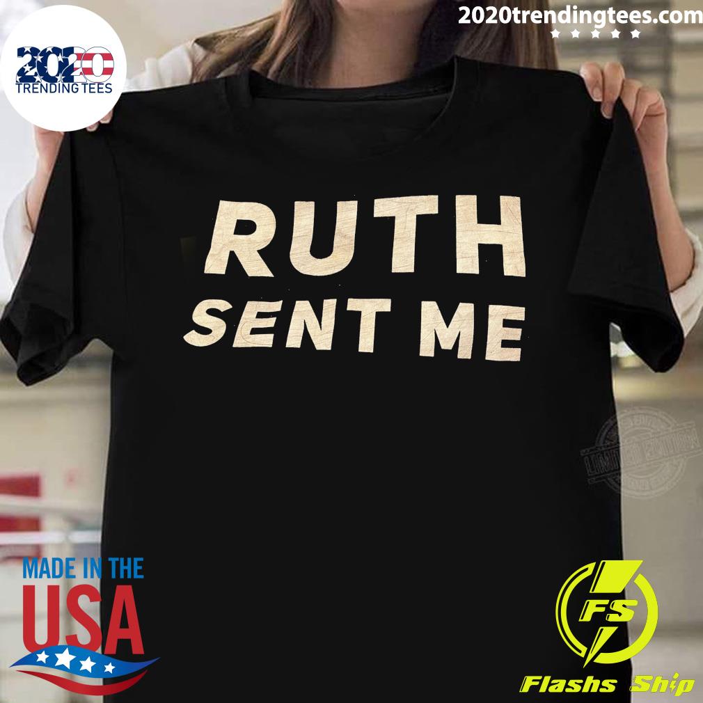 Official ruth Sent Me - Adult & Kids T-Shirts, Sweatshirts & Hoodies apparel design preview 1