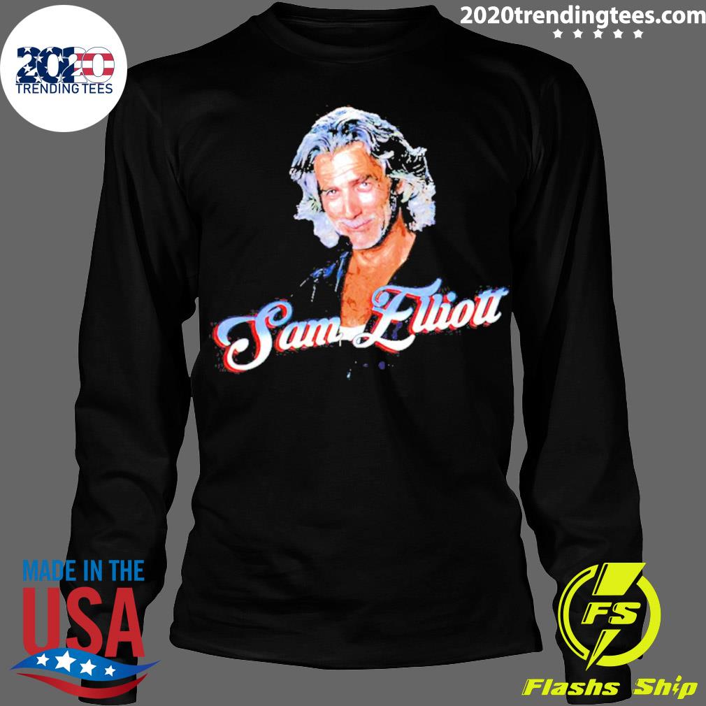 Official sam Elliot - Adult & Kids T-Shirts, Sweatshirts & Hoodies apparel design preview 4