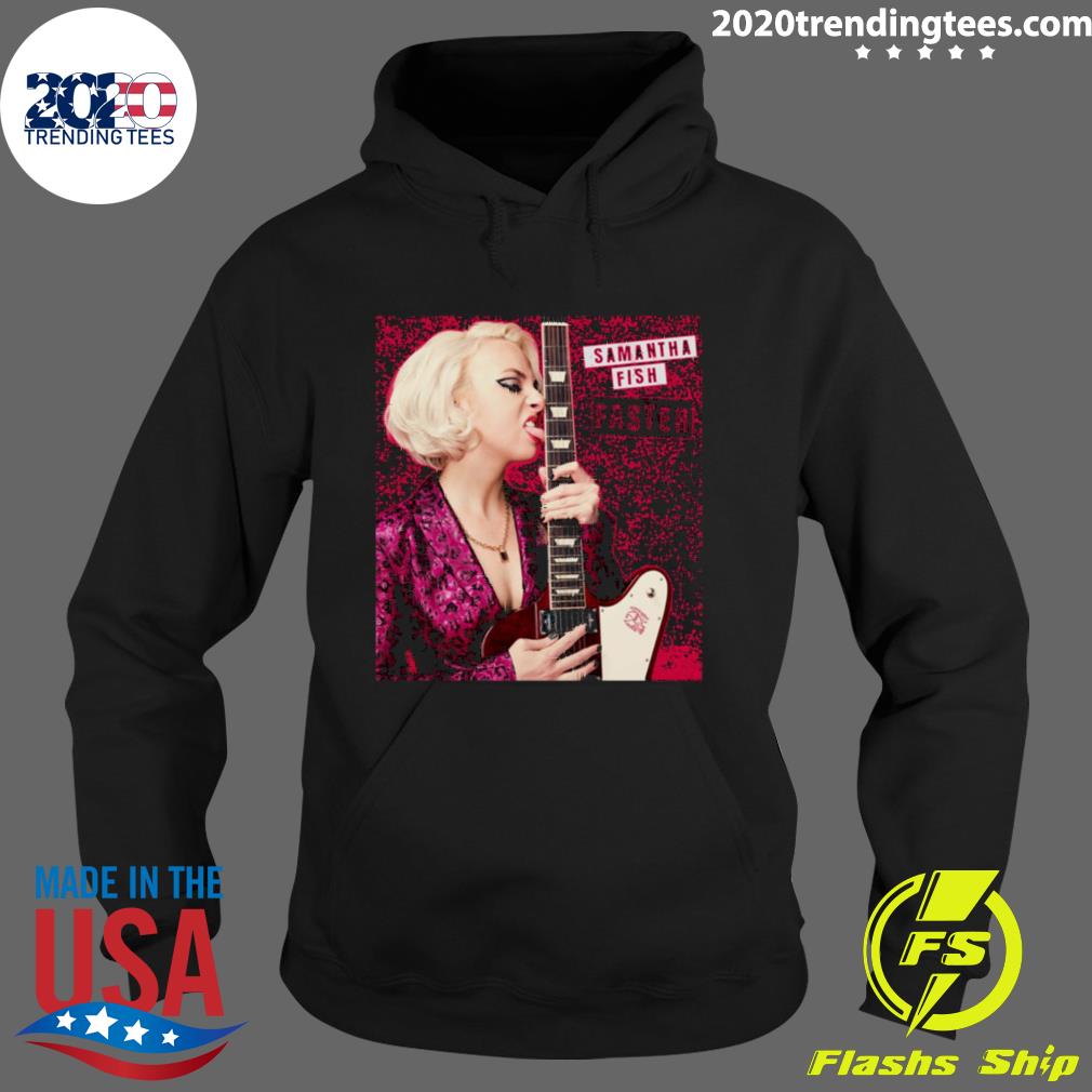 Official samantha Fish Faster Women - Adult & Kids T-Shirts, Sweatshirts & Hoodies apparel design preview 2