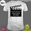 Official Scarlett Johansson Would Play Me In My - Adult & Kids T-Shirts, Sweatshirts & Hoodies apparel design preview 1