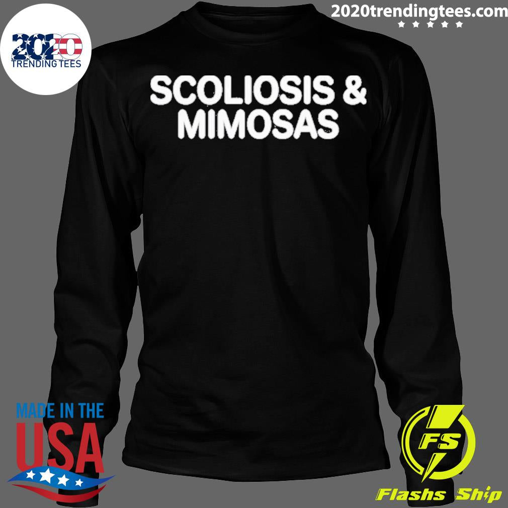 Official scoliosis And Mimosas - Adult & Kids T-Shirts, Sweatshirts & Hoodies apparel design preview 4