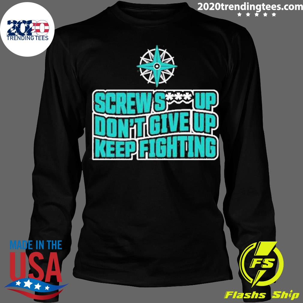 Official screw Shit Up Don't Give Keep Fighting - Adult & Kids T-Shirts, Sweatshirts & Hoodies apparel design preview 4